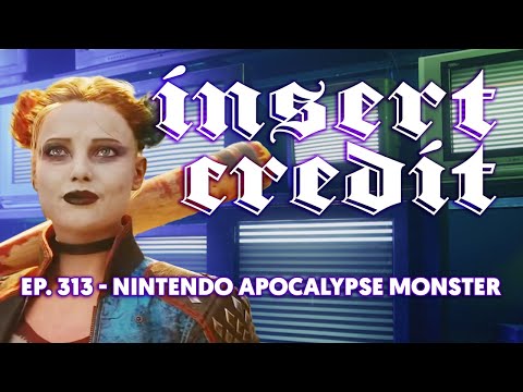 Insert Credit Show 313 - Nintendo Apocalypse Monster
