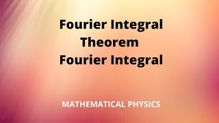 Fourier Integral theorem