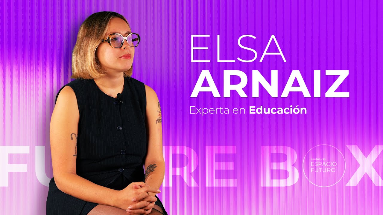 Future box #8: Educación - Elsa Arnaiz