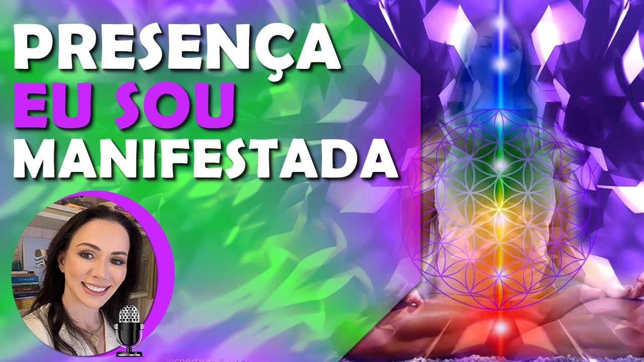 AFIRMAÇÕES PARA MUDAR A SUA VIDA! AUTO-MAESTRIA, PRESENÇA EU SOU MANIFESTADA, REIKI E CHAMA VIOLETA