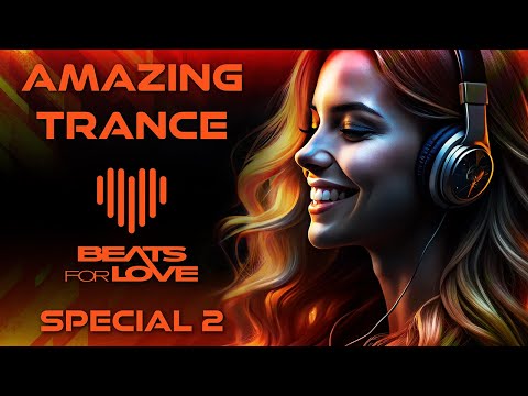 AMAZING TRANCE – BEATS FOR LOVE 2025 SPECIAL 2