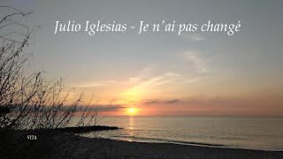 Julio Iglesias - Je n&#39;ai pas changé ( Lyrics)