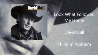 David Ball - Look What Followed Me Home