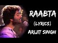Kuchh To Hai Tujhse Raabta Full Song Lyrics Arijit Singh Rabta Song Lyrics Kuch To Hai Rabta