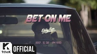 [Teaser] Eddy Kim(에디킴) _ Bet on me