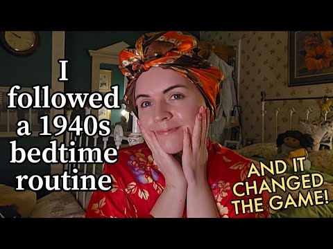 I followed a 1940's bedtime routine: And it changed the game!
