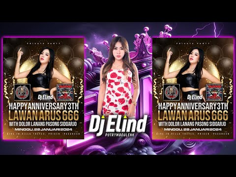ANNIVERSARY 3TH LAWAN ARUS 666 DOLOR LANANG PASONG SIDOARJO | DJ ELIND ON THE MIX