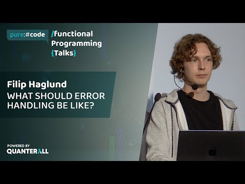 Filip Haglund - What Should Error Handling Be Like? | purecode - Functional Programming Talks