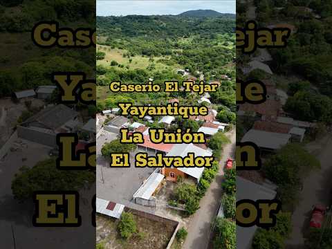 Caserío El Tejar, Yayantique, La Unión #Yayantique #Launion #ElSalvador #Elsalvador4x4k