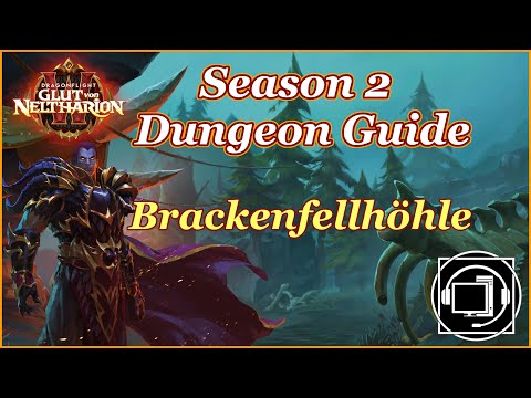 Brackenfellhöhle M+ Dungeon Guide - WOW Dragonflight 10.1 - Season 2