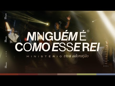 NINGUEM É COMO ESSE REI - VIVA ADORAÇÃO