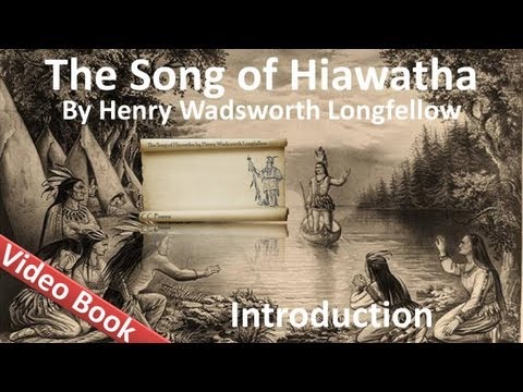 The Song of Hiawatha by Henry Wadsworth Longfellow - Introduction