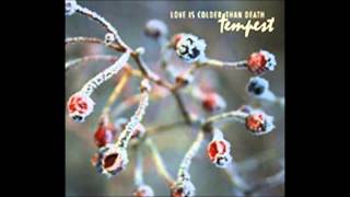 Love Is Colder Than Death - Tempest