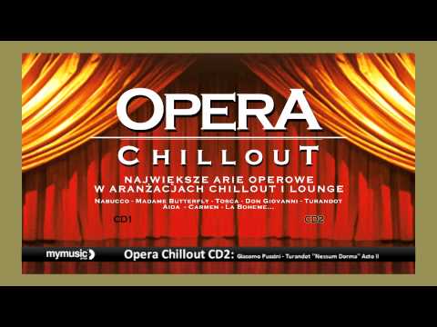 Opera Chillout CD2: Giacomo Puccini - Turandot ''Nessum Dorma'' Acto II