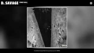 D. Savage - One Kall (Official Audio)