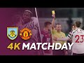 DOUBLE VAR CHECK FOR RED CARDS | 4K MATCHDAY | Burnley v Man United