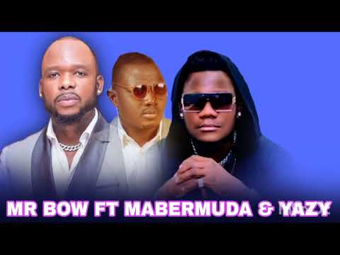 Mr Bow ft Mabermuda & Yazy 2025