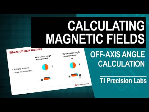 TI Precision Labs - Magnetic Sensors: Off-Axis Magnetic Field Angle Calculation