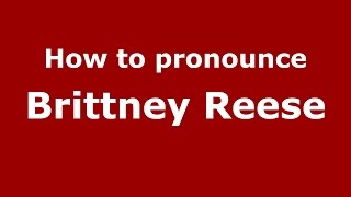 How to pronounce Brittney Reese