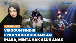 Virgoun Singgung BPKB yang Digadaikan Inara Rusli dan Ancang-ancang Minta Hak Asuh Anak