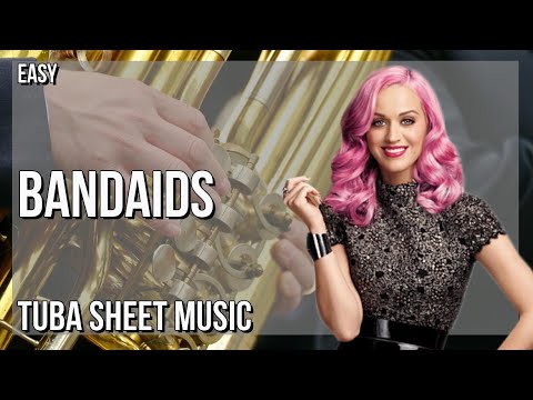 Tuba Sheet Music: How to play Bandaids by Katy Perry