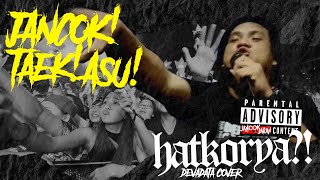Download lagu JANCOK! TAEK! ASU! - HATKORYA?! (Devadata Cover) mp3