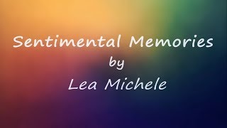 SENTIMENTAL MEMORIES - Lea Michele (LYRICS)