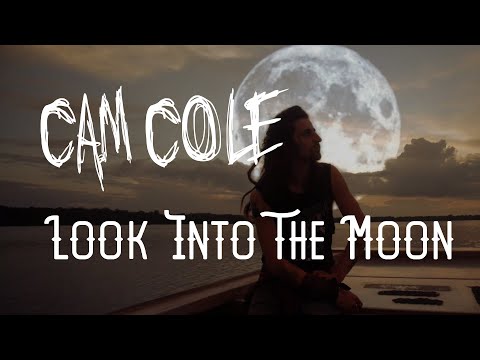 Cam Cole - Look Into The Moon (Official Music Video)