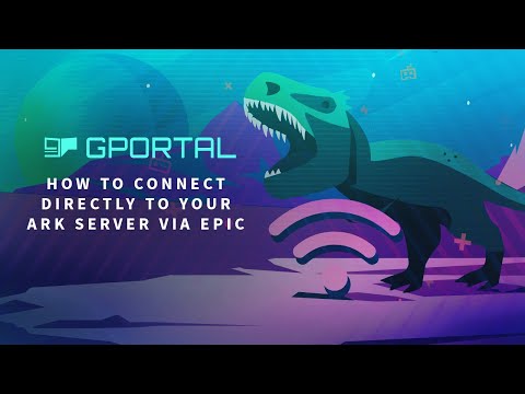 GPORTAL ARK Survival Evolved Server – How to connect to the server via Epic