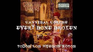 12 - Cannibal Corpse - Every Bone Broken (Subtitulado en Español)
