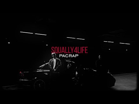 PACRAP - SQUALLY4LIFE (Official Video)