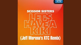 Let&#39;s Have a Kiki (Jeff Morena&#39;s XTC Remix)