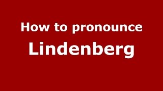 How to pronounce Lindenberg