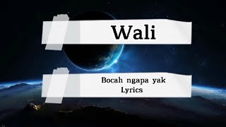 Download lagu Wali - Bocah ngapa yak (Lyrics) HD mp3