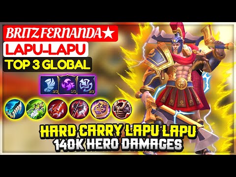 Hard Carry Lapu Lapu, 140K Hero Damages [ Top 3 Global Lapu-Lapu ] Britz Fernanda★ - Mobile Legends