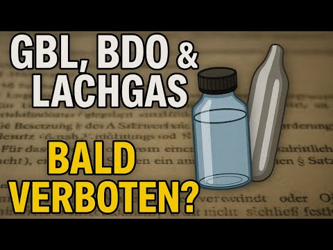 GBL, BDO & Lachgas bald verboten? | Neuer Gesetzesentwurf erklärt!