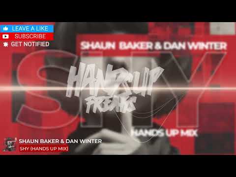 Shaun Baker & Dan Winter - Shy (Hands Up Mix)