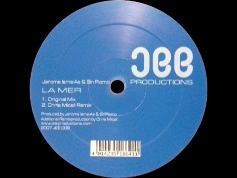 Jerome Isma-Ae & Sin Plomo ‎– La Mer (Original Mix)