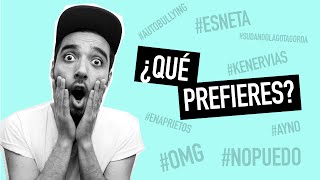 ¿QUÉ PREFIERES?