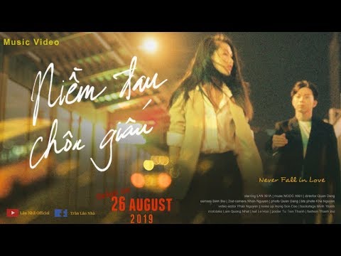 Niềm Đau Chôn Giấu (Never Fall In Love) - Lân Nhã「 Official Music Video」