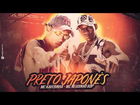 MC Kaverinha , MC Neguinho BDP - Preto Japonês