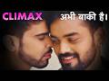 Climax Abhi Baaki Hai I Shawn Gupta Akshat Talwar