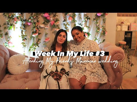 Week in my life #3| Attending My Friend's Moroccan wedding💕🧖🏻💍|  Jennyfer Ross💖