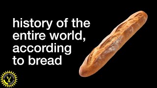 history of the entire world… according to bread | Food Theory