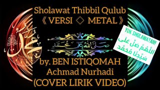 Download lagu Sholawat Tibbil Qulub Versi Metal (Cover Lirik Video HD) mp3