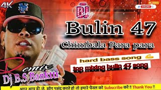 Download lagu Bulin_47_chimbala__para__para_had__bass_song_top_mixing__bulin_47_song_mastar_dj_b.s_banktti_bardyia mp3
