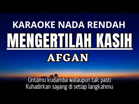 AFGAN - Mengertilah Kasih (Karaoke Lower Key Nada Rendah 3) Feat Andy Rianto