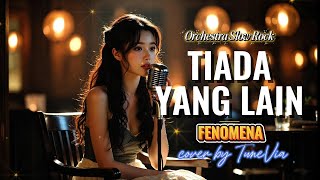 Download lagu Tiada Yang Lain - Fenomena | Versi Slow Rock Orkestra (Tribute) Cover by TuneVia mp3