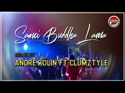 Saani Buddha Lama Remix [Andre Kolin ft Clumztyle]__L.M.P