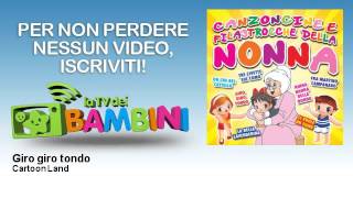 Cartoon Land - Giro giro tondo